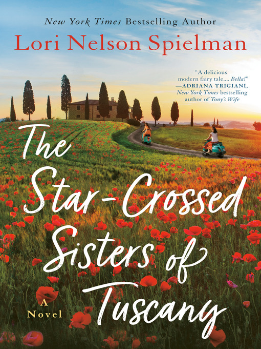 Title details for The Star-Crossed Sisters of Tuscany by Lori Nelson Spielman - Wait list